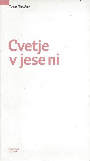 Cvetje v jeseni / Ivan Tavčar  ǂZbirka ǂDomača branja