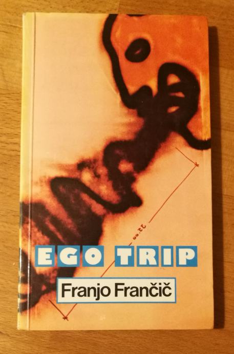 Ego trip - Franjo Frančič