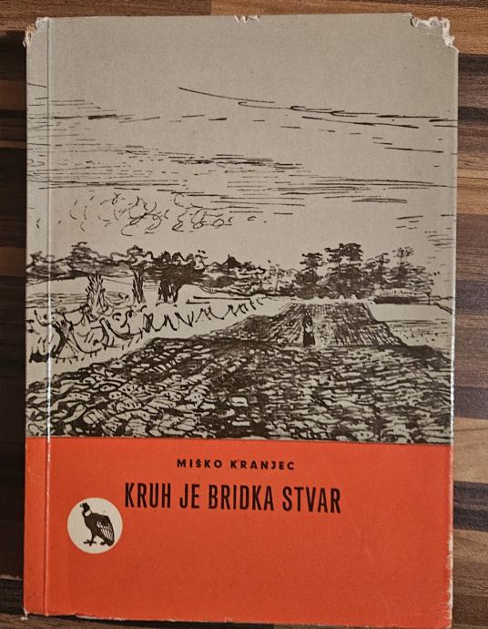 KRUH JE BRIDKA STVAR-MIŠKO KRANJEC, MLADINSKA KNJIGA 1959