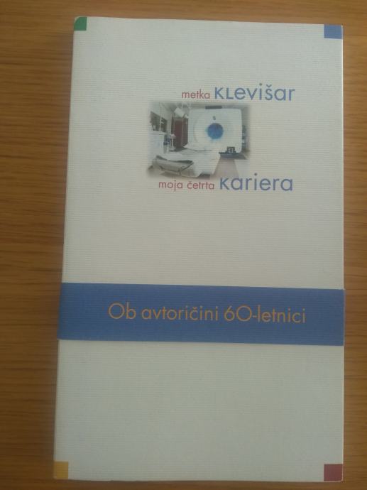 Moja četrta kariera, Metka Klevišar