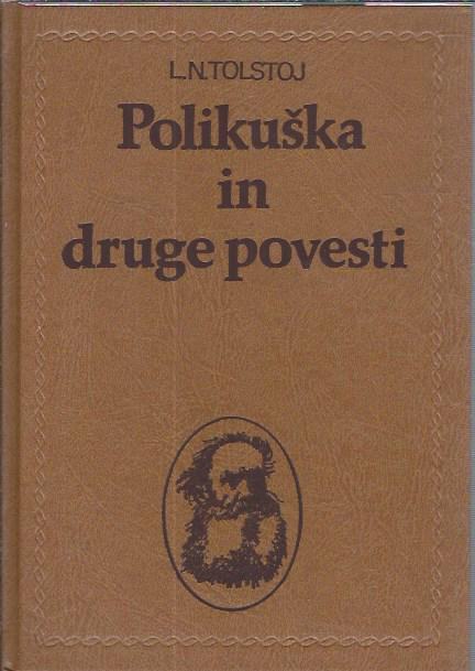 Polikuška in druge povesti / Lev N. Tolstoj