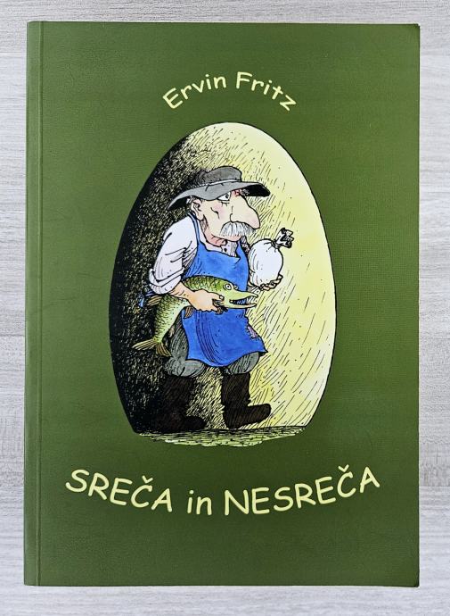 SREČA IN NESREČA Ervin Fritz