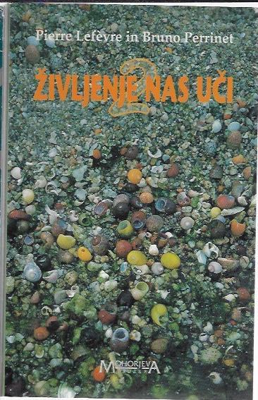 Življenje nas uči 2 : vedre in napete zgodbe / Pierre Lefèvre in Bruno