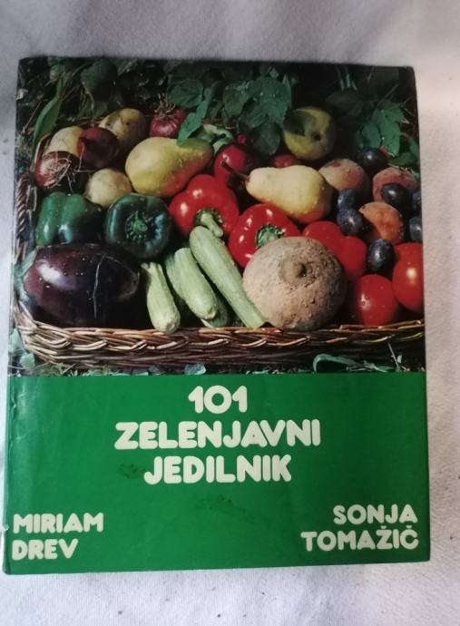 101 ZELENJAVNI JEDILNIK - Miriam Drev, Sonja Tomažič