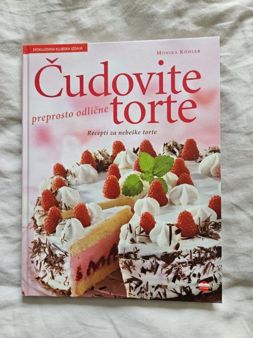 Čudovite preprosto odlične torte, Monika Köhler (Mladinska knjiga)