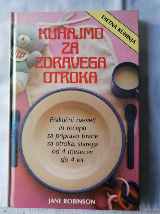 DIETNA KUHINJA KUHAJMO ZA ZDRAVEGA OTROKA - Jane Robinson