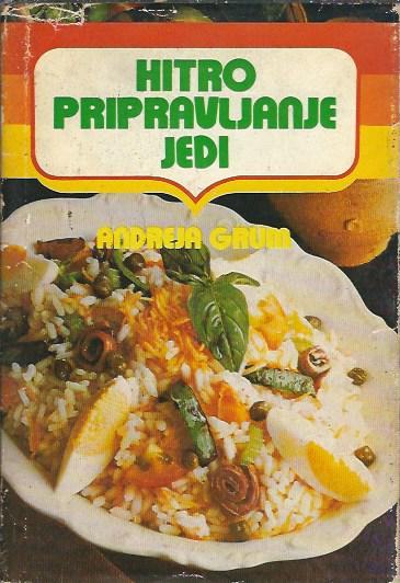 Hitro pripravljanje jedi / Andreja Grum