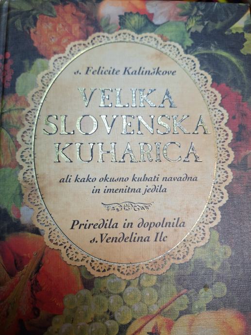 S. FELICITE KALINŠKOVE  VELIKA SLOVENSKA KUHARICA