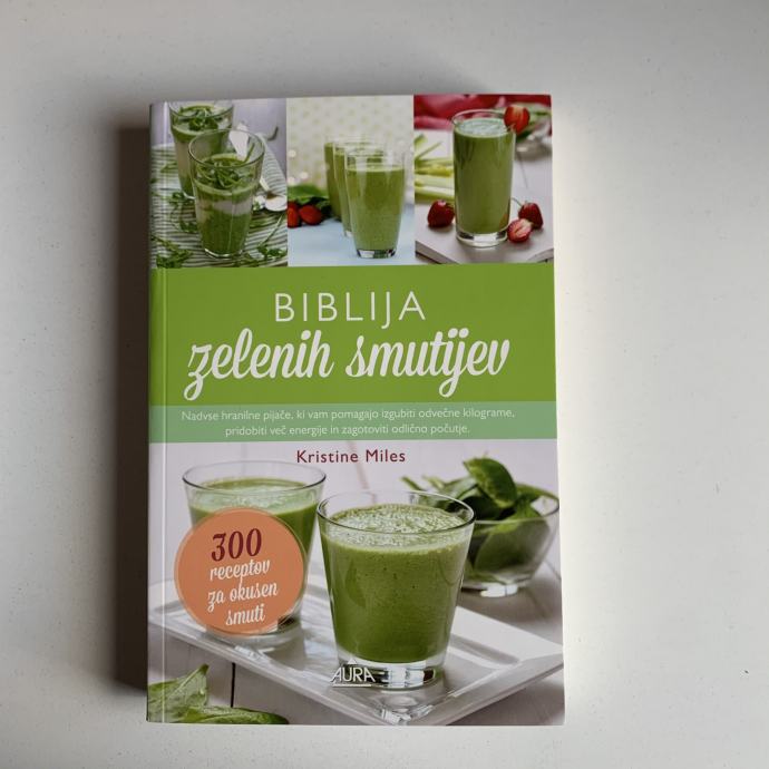 Kristine Miles: Biblija zelenih smoothiejev