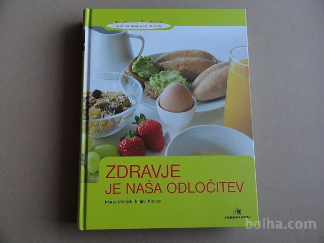 Prodam knjigo Zdravje je naša odločitev, Marija Merljak , Mojca Koman