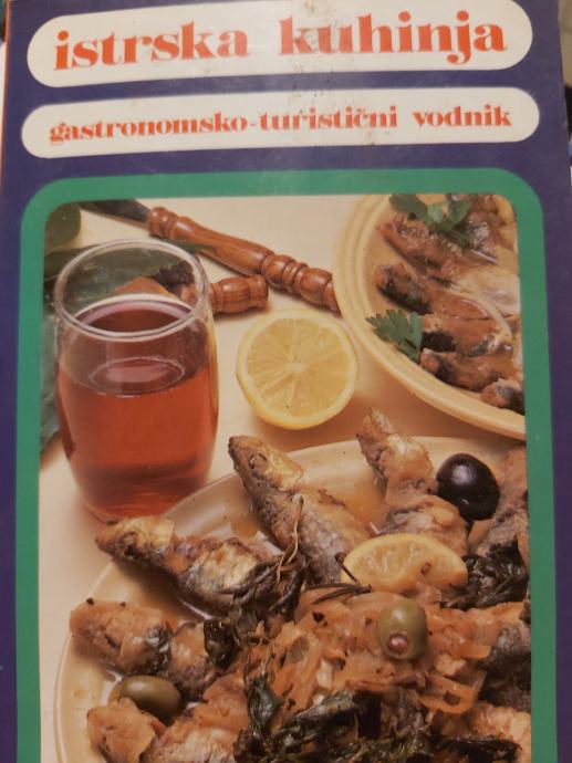 ISTRSKA KUHINJA gastronomsko turistični vodnik