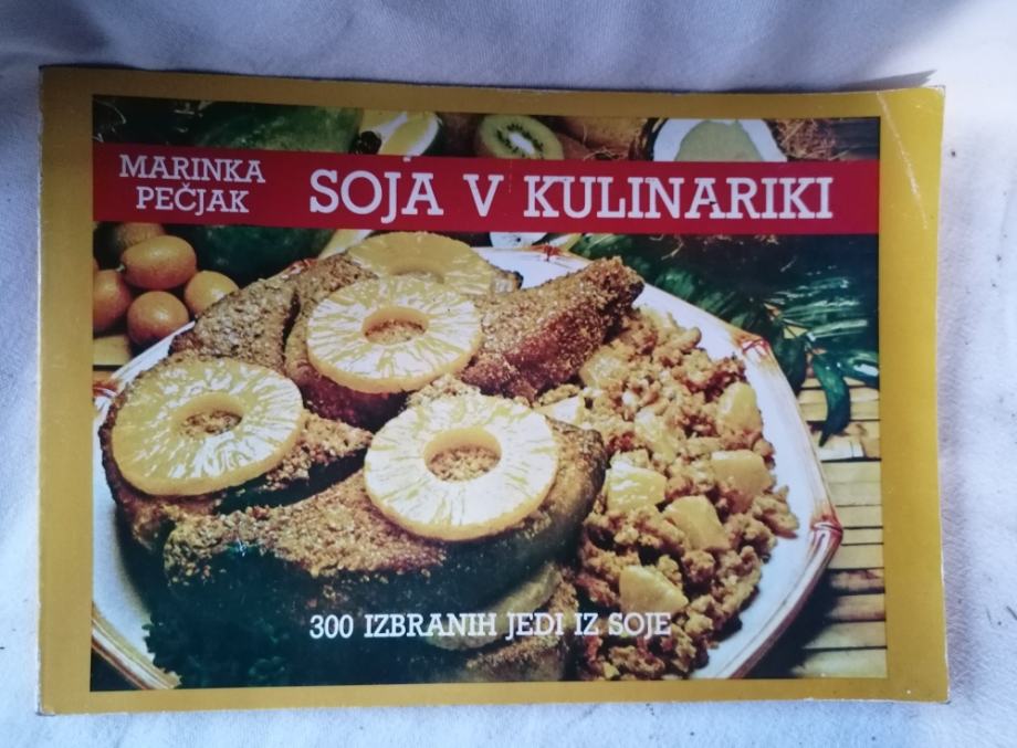 SOJA V KULINARIKI : 300 izbranih jedi iz soje