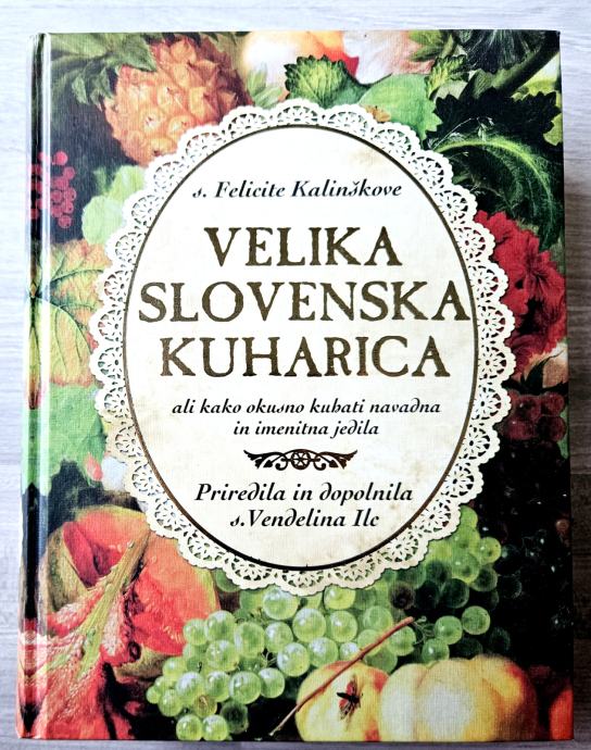 VELIKA SLOVENSKA KUHARICA S. Felicite Kalinškove