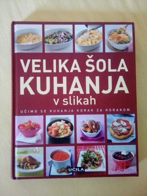 VELIKA ŠOLA KUHANJA V SLIKAH