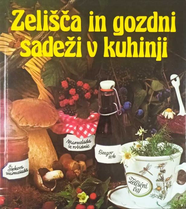 ZELIŠČA IN GOZDNI SADEŽI V KUHINJI, Christa-Maria Kerler