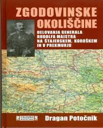 Dragan Potočnik - Zgodovinske okoliščine delovanja generala Rudolfa...