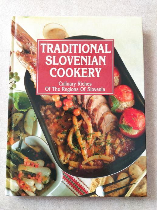 Knjiga TRADITIONAL SLOVENIAN COOKERY, Slavko Adamlje (angleščina) NOVO