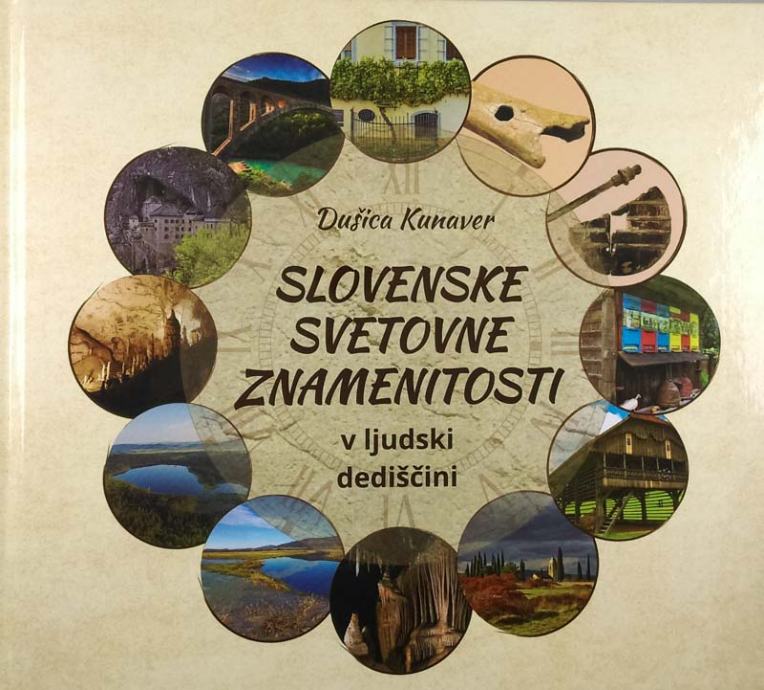 SLOVENSKE SVETOVNE ZNAMENITOSTI V LJUDSKI DEDIŠČINI, Dušica Kunaver