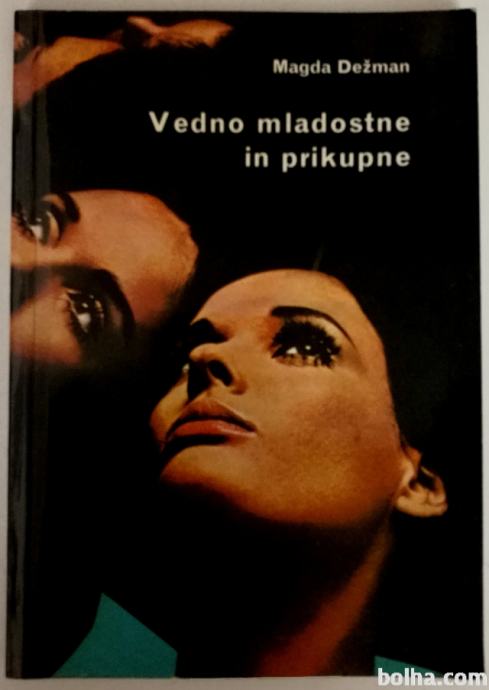 VEDNO MLADOSTNE IN PRIKUPNE – Magda Dežman