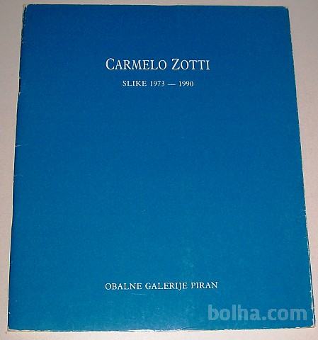 CARMELO ZOTTI slike 1973-1990 OBALNE GALERIJE PIRAN