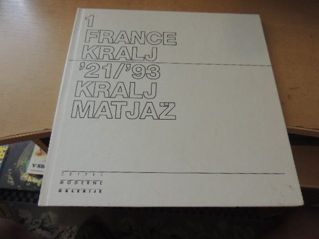 FRANCE KRALJ KRALJ MATJAŽ I. KRANJC MODERNA GALERIJA 1993