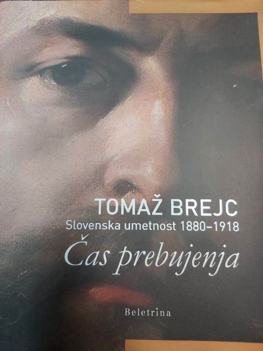 TOMAŽ BREJC ČAS PREBUJANJA SLOVENSKA UMETNOST 1880 -1918