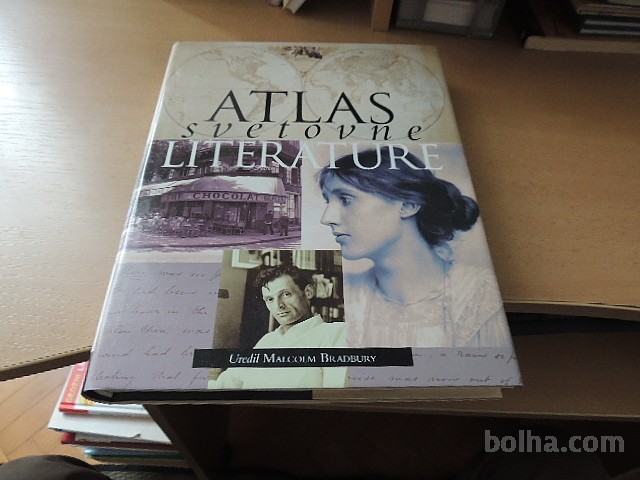 ATLAS SVETOVNE LITERATURE M. BRADBURY CANKARJEVA ZALOŽBA 1999