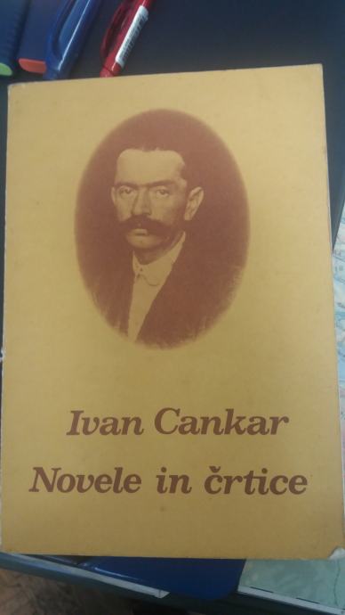 IVAN CANKAR NOVELE IN ČRTICE