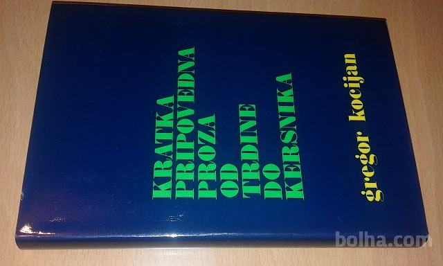 Kratka pripovedna proza od Trdine do Kersnika / Gregor Kocijan