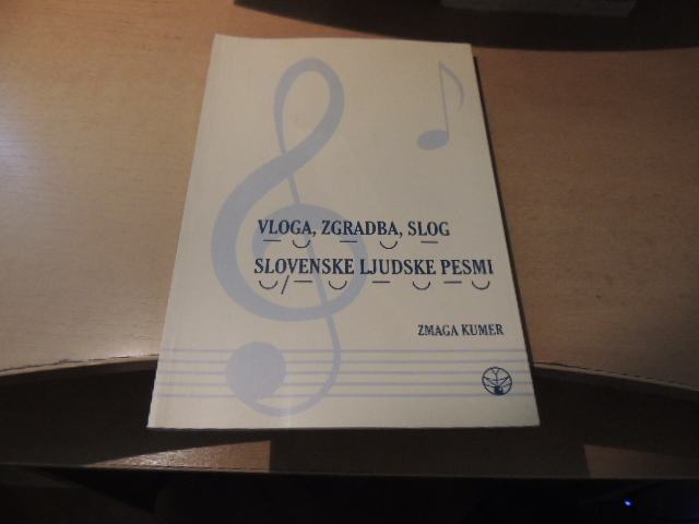 VLOGA, ZGRADBA, SLOG SLOVENSKE LJUDSKE PESMI Z. KUMER ZRC SAZU 1996