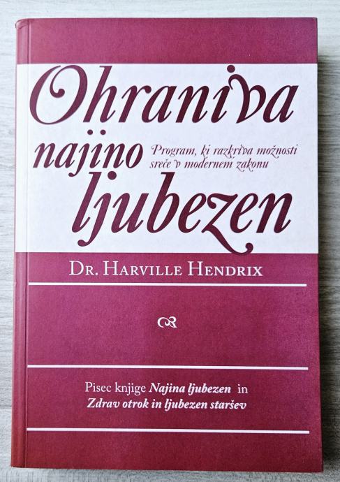 OHRANIVA NAJINO LJUBEZEN Dr. Harville Hendrix