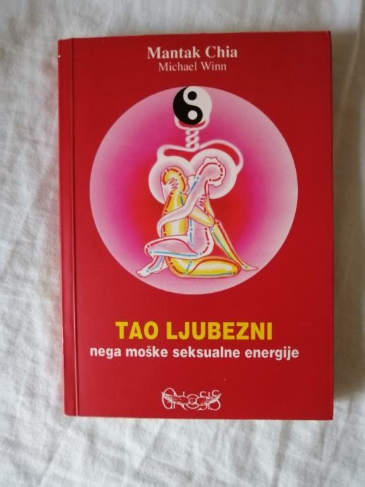 Tao ljubezni,nega moške seksualne energije;Mantak Chia