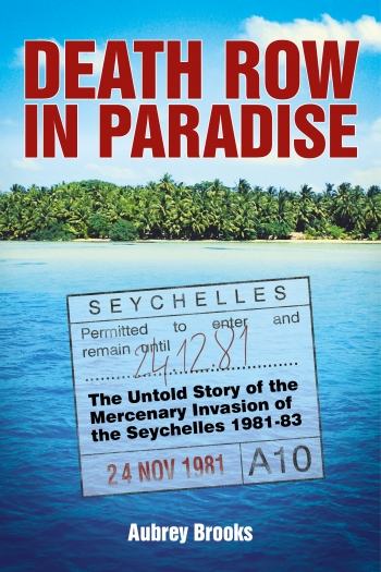 Death Row in Paradise - The Untold Story of the Mercenary Invasion...