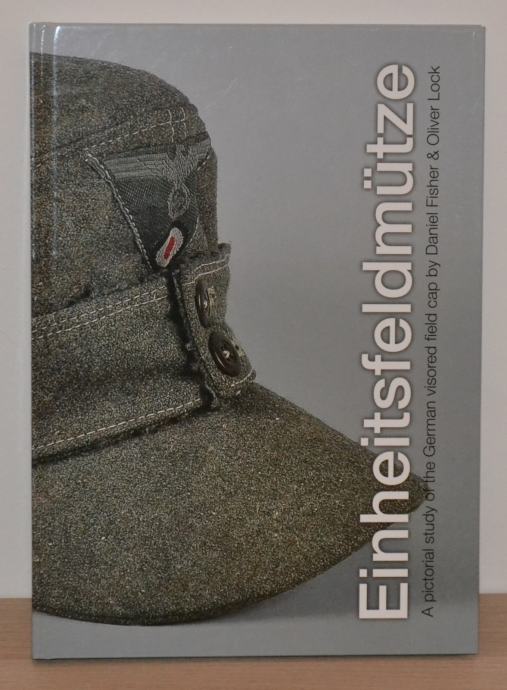 Eineitsfeldmütze - A pictorial study of the German visored field cap