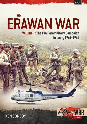 The Erawan War: Volume 1: The CIA Paramilitary Campaign in Laos