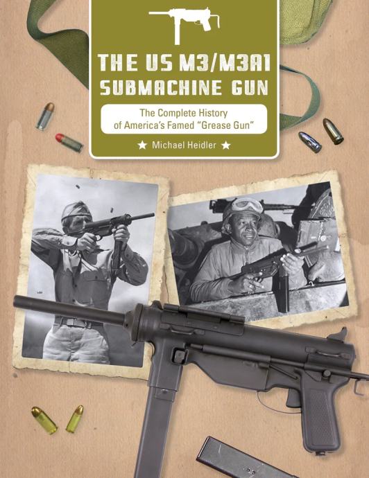 The US M3/M3A1 Submachine Gun: The Complete History