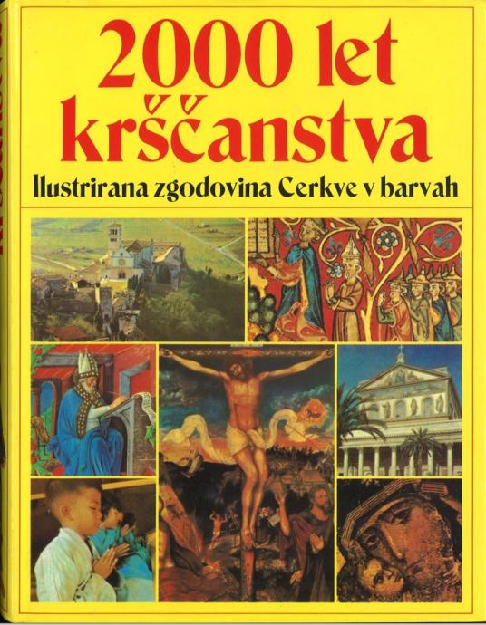 2000 let krščanstva : ilustrirana zgodovina Cerkve v barvah