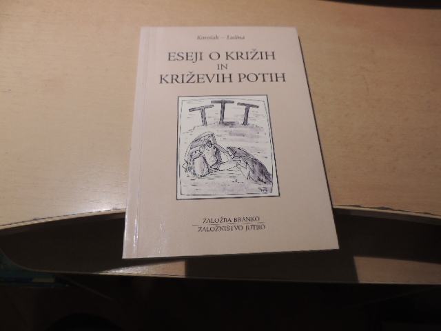 ESEJI O KRIŽIH IN KRIŽEVIH POTIH B. KOROŠAK / B. LUŠINA ZALOŽBA BRANKO