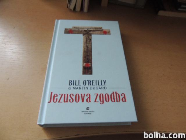 JEZUSOVA ZGODBA B. O’REILLY M. DUGARD TZS 2014