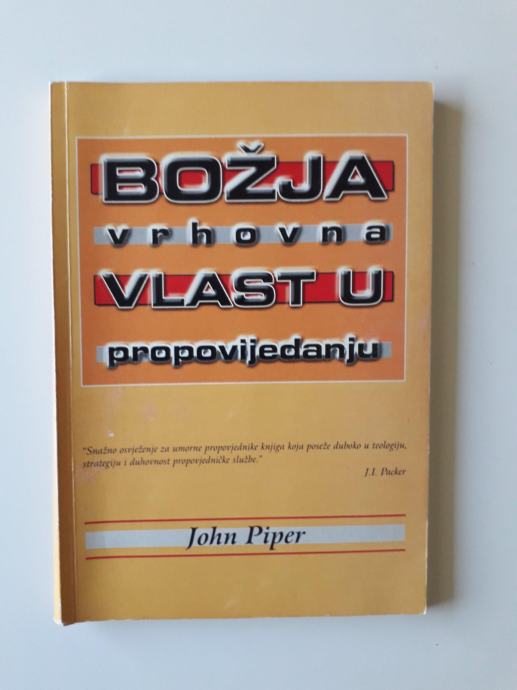 JOHN PIPER, BOŽJA VRHOVNA VLAST U PROPOVIJEDANJU