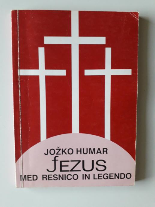 JOŽKO HUMAR, JEZUS MED RESNICO IN LEGENDO