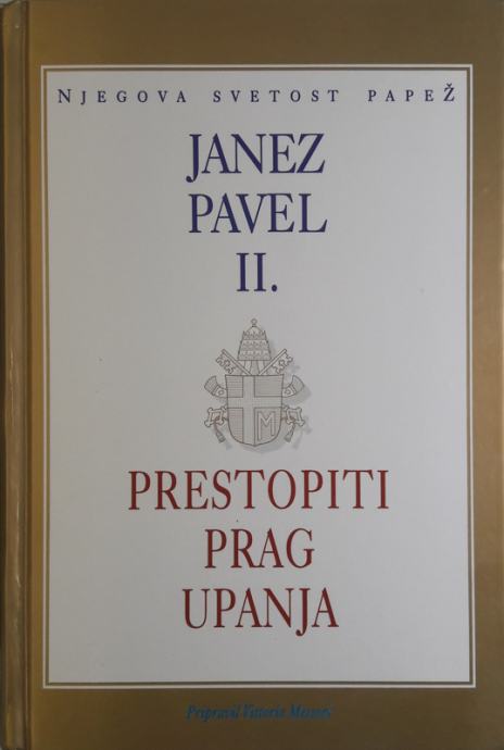 PAPEŽ JANEZ PAVEL II. - PRESTOPITI PRAG UPANJA, pripravil Vittorio Mes