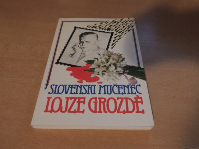 SLOVENSKI MUČENEC LOJZE GROZDE A. STRLE KATEHETSKI CENTER 1991