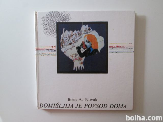 Boris A. Novak: Domišljija je povsod doma