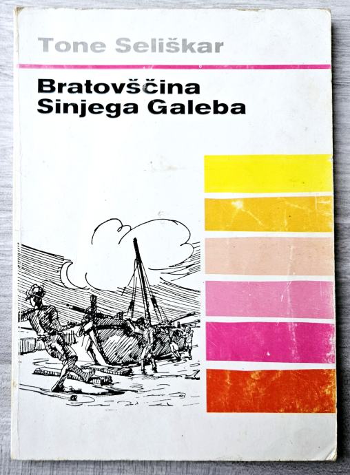 BRATOVŠČINA SINJEGA GALEBA Tone Seliškar