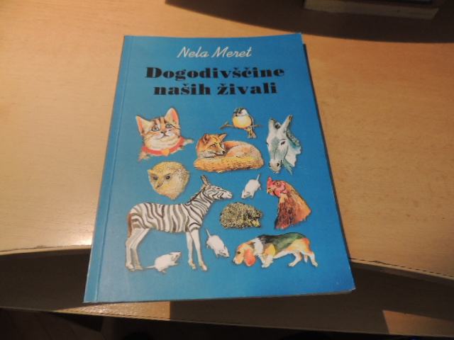 DOGODIVŠČINE NAŠIH ŽIVALI N. MERET SAMOZALOŽBA 1999