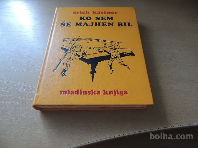 KO SEM ŠE MAJHEN BIL E. KÄSTNER MLADINSKA KNJIGA 1972