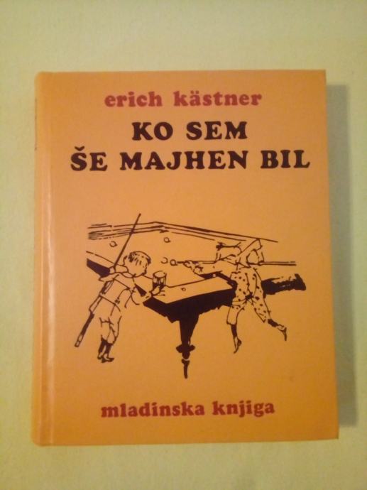 KO SEM ŠE MAJHEN BIL (Erich Kästner)