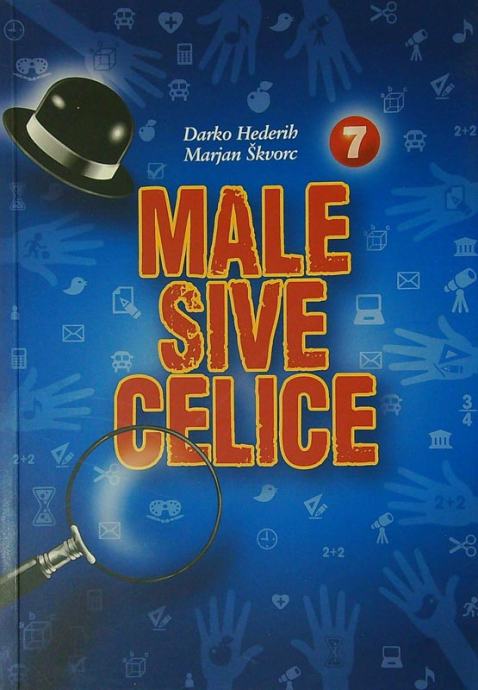 MALE SIVE CELICE 7, Darko Hederih in Marjan Škvorc