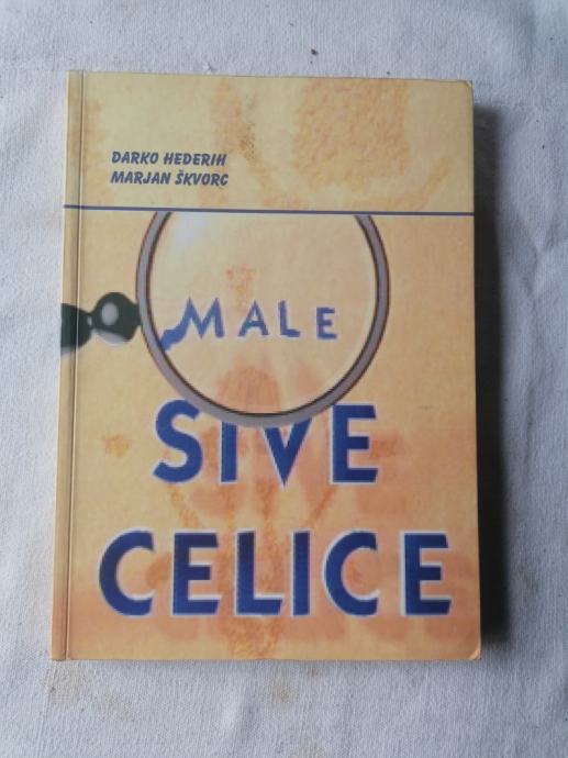 MALE SIVE CELICE - Darko Hederih in Marjan Škvorc